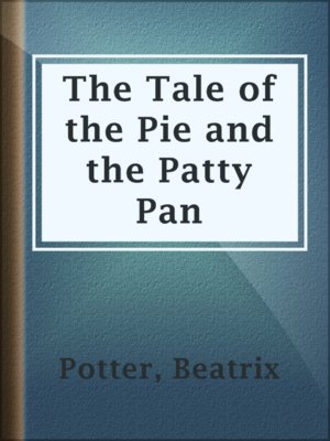 cover image of The Tale of the Pie and the Patty Pan
